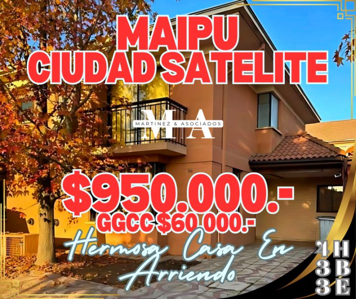MAIPU CIUDAD SATELITE HERMOSA CASA EN ARRIENDO 4H 3B 3E